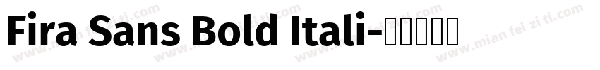 Fira Sans Bold Itali字体转换